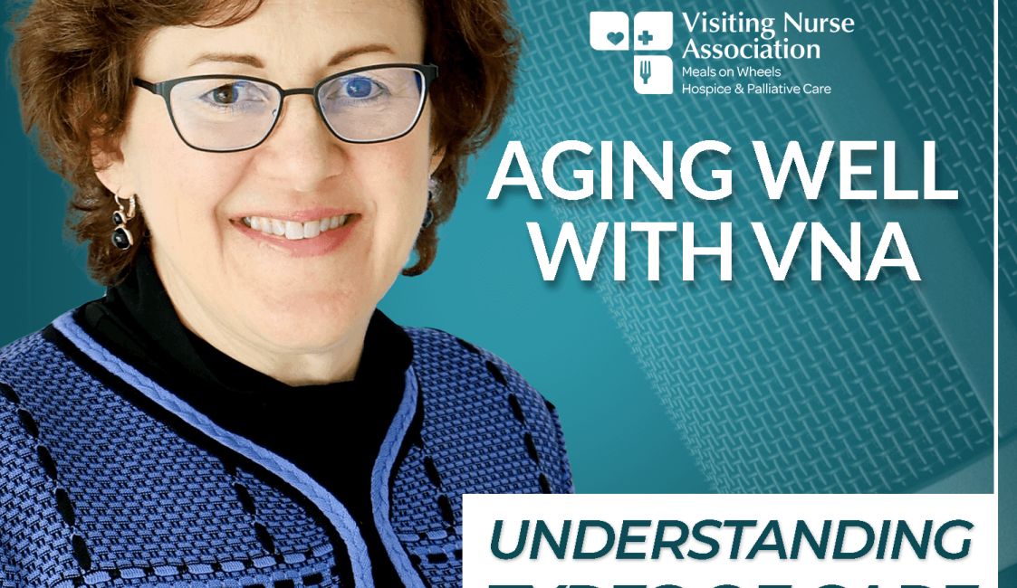Aging Well With VNA – Understanding Types of Care